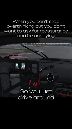 When you can’t stop overthinking but you don’t want to ask for reassurance and be annoying so you just go drive around **to support Boreal Racing: -use code TREVORBOREAL at the official webshops of • @Thrustmaster • @6 Sigma Sim Racing ** #simracing #mentalhealth #overthinking #ferrari #gt3