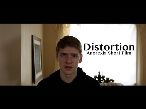 "Distortion" |Anorexia Eating Disorder Short Film| -Directed by Luke Wiley (Award Winning)