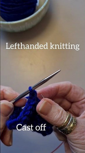 Left handed knitting, a very basic cast off!
