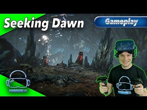 Seeking Dawn - Eine Stunde Gameplay auf der Vive Pro! [German][Virtual Reality]
