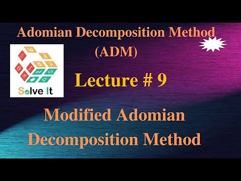 Lecture # 09 || Modified Adomian Decomposition Method || Advanced Engineering Mathematics