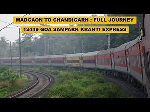 Madgaon To Chandigarh : Full Journey : 12449 Madgaon - Chandigarh Goa Sampark Kranti Express