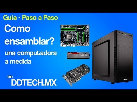 Como ensamblar una computadora a tu gamer, paso a paso, a tu medida, todo lo que necesitas.
