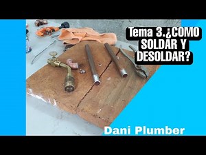 Tema 3. "¿Cómo Soldar y Desoldar? |Dani Plumber