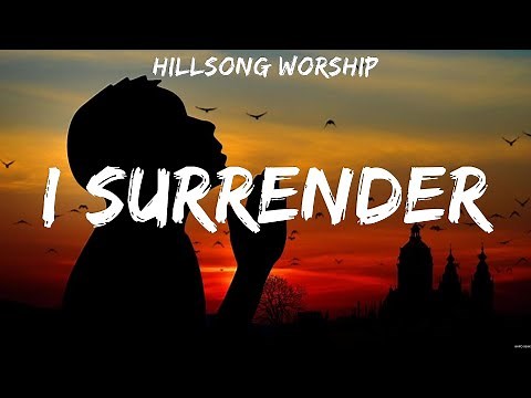 Hillsong Worship - I Surrender (Lyrics) Elevation Worship, Hillsong Worship