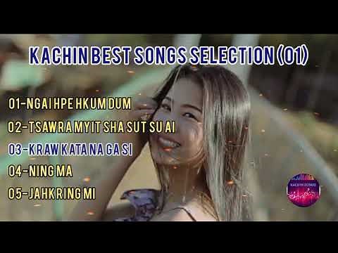 Kachin Best Songs Selections - Kachin Songs (01)