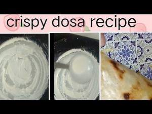 dosa recipe/ crispy dosa recipe easy to make