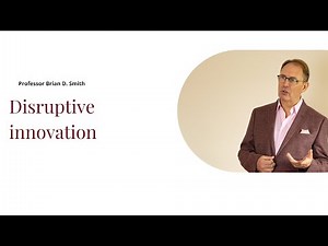 Disruptive Innovation: What it is, what makes it happen.