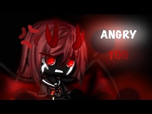 Angry Too || GCMV || Gacha Club Music Video
