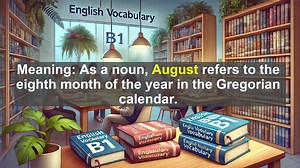 2500 Must Know CEFR B1 Vocabulary - August: A Word of Time and Grandeur