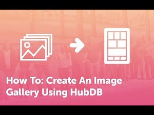 How To: Create An Image Gallery Using HubDB