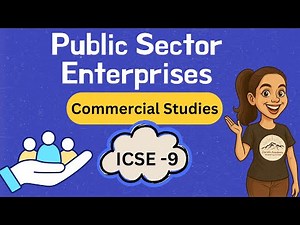 Public Sector Enterprises | ICSE Class 9 Commercial Studies | Easy Explanation