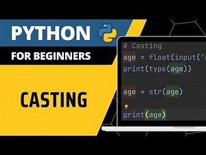 Python For Beginners - Casting Explained