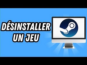 Comment désinstaller un jeu sur Steam (GUIDE COMPLET)