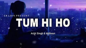 622K views · 17K reactions | Tum Hi Ho (Lyrics) Arijit Singh | Mithoon | Aashiqui 2 | SR-Series #tumhiho #arijitsingh #mithoon #SRSeries | SR-Series | Facebook