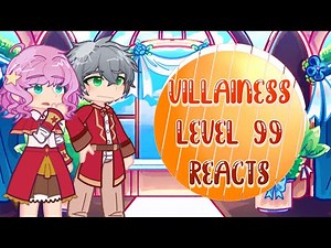 Villainess Level 99 Reacts To The Future / GL2