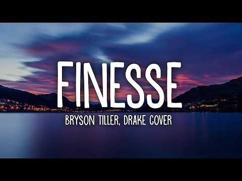 Bryson Tiller - Finesse (Drake Cover) lyrics