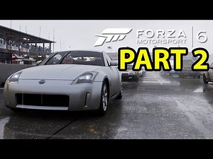 Forza Motorsport 6 Gameplay Walkthrough Part 2 - SO MUCH RAIN (FULL GAME) CAREER MODE
