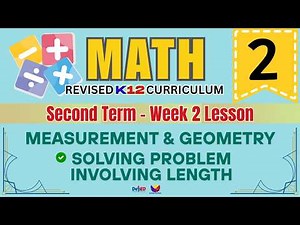 MATH 2 | SOLVING PROBLEM INVOLVING LENGTH | WEEK 2 LESSON | SECOND TERM | REVISED CURRICULUM