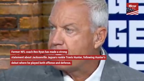 Rex Ryan Urges Jaguars to Focus Travis Hunter at Corner