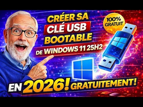 CREER sa CLE USB bootable de WINDOWS 11 25h2 gratuitement et simplement