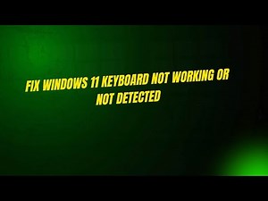 Fix Windows 11 Keyboard Not Working or Not Detected