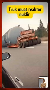 Truk muat reaktor nuklir #fyp #jangkauanluas #viral #fbpro #algoritma #truk #reaktornuklir | Gus Balya