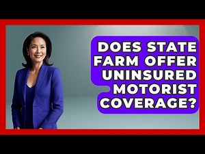 Does State Farm Offer Uninsured Motorist Coverage? - Auto Coverage Explained