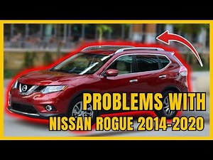 Top 6 Problems with Nissan Rogue 2014-2020 | Issues You Need To Know Before You BUY