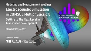 March 2, 2022  Electroacoustic Simulation in COMSOL Multiphysics 6 - Audio Product Education Institute