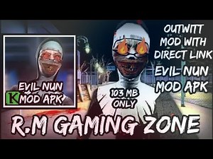 HOW TO DOWNLOAD EVIL NUN v1.9 -1.3.2 OUTWITT MOD APK BY (R.M GAMING ZONE)🔥🔥👍