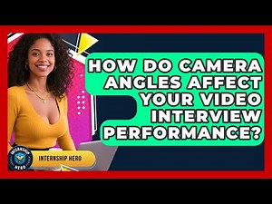 How Do Camera Angles Affect Your Video Interview Performance? - Internship Hero