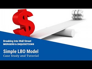Simple LBO Model - Case Study and Tutorial Video Lecture | Leveraged Buyouts and LBO Models : Startup Valuation - Finanace and Accounting