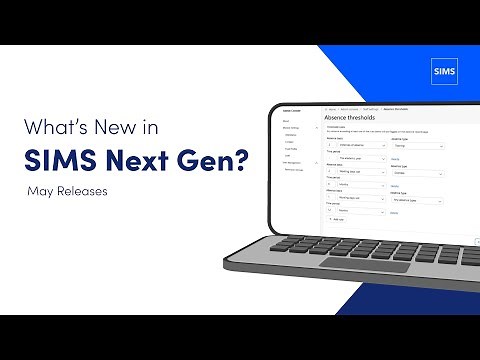What's New in SIMS Next Gen | May 2025