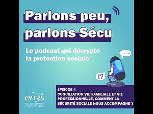 Episode 4 : Conciliation vie familiale et professionnelle, comment la Sécu nous accompagne ?