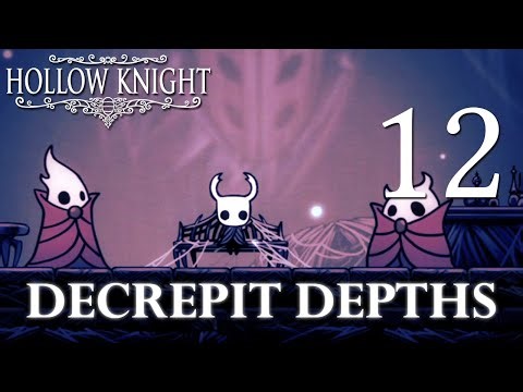 [12] Decrepit Depths (Let’s Play Hollow Knight w/ GaLm)