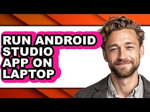 How to Run Android Studio App on Laptop (updated)