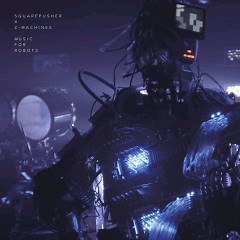 Squarepusher – Music For Robots (2014) » download by NewAlbumReleases.net