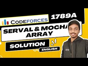 Serval and Mocha's Array Solution | Codeforces 1789A | Codeforces Round #853 (Div. 2) | English