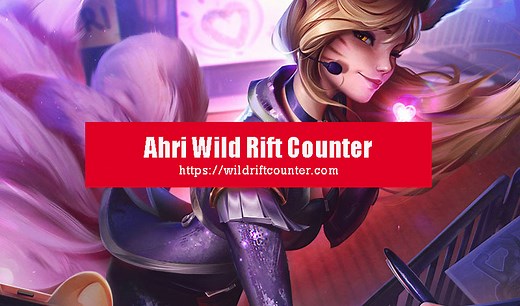 Ahri Wild Rift Counter: Champions & Tips - Wildriftcounter