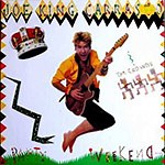 Joe King Carrasco & The Crowns - Party Weekend