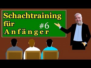 Schachtraining für Anfänger || Tipps und Tricks für eine Schachpartie || 6.Lehrstunde