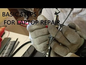 LAPTOP REPAIR - 45 - Basic Steps for Laptop Repair - for Beginners