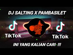 DJ SALTING X PAMBASILET SLOW BASS VIRAL DI TIKTOK - INI YANG KALIAN CARI !!