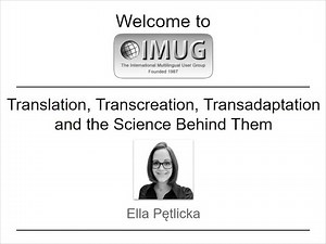 Translation, Transcreation, Transadaptation, and the Science Behind Them :: IMUG 2021.01.21