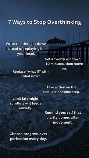 7 Ways to Stop Overthinking
