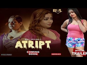 Atript | Official Trailer | Bull Ott | Priya Roy | Ayushi Jaiswal New Web Series