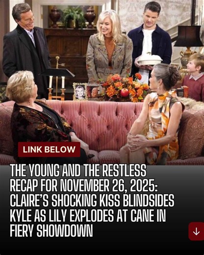 7.3K views · 72 reactions | The Young and the Restless Recap For November 26, 2025: Claire’s SHOCKING Kiss BLINDSIDES Kyle As Lily EXPLODES At Cane In Fiery Showdown . https://soapoperadaily.com/the-young-and-the-restless-recap-for-november-26-2025/ | The Young and Restless News & Spoilers | Facebook