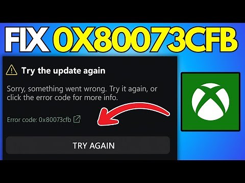 Fix Xbox App Not Updating Error Code 0x80073cfb Windows PC 2025