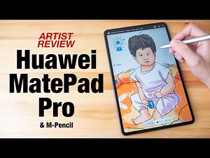 Huawei MatePad Pro & M-Pencil (Artist Review)